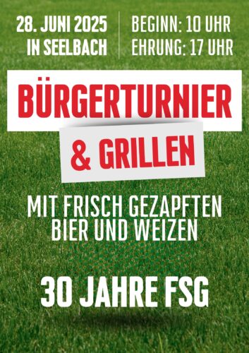 Plakat zum Bürgerturnier am 28. Juni 2025 in Seelbach mit Infos zu Beginn, Siegerehrung, Bier, Weizen und Grillen auf grünem Rasen